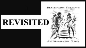 Destination Unknown Revisited (Originally broadcast February 16, 2023)